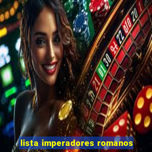 lista imperadores romanos